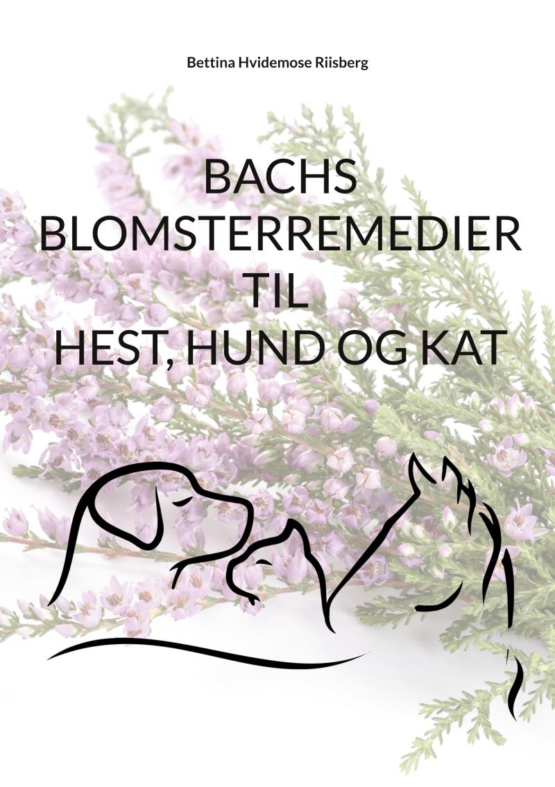 Bachs Blomsterremedier til Dyr – Uundgåelig Guide
