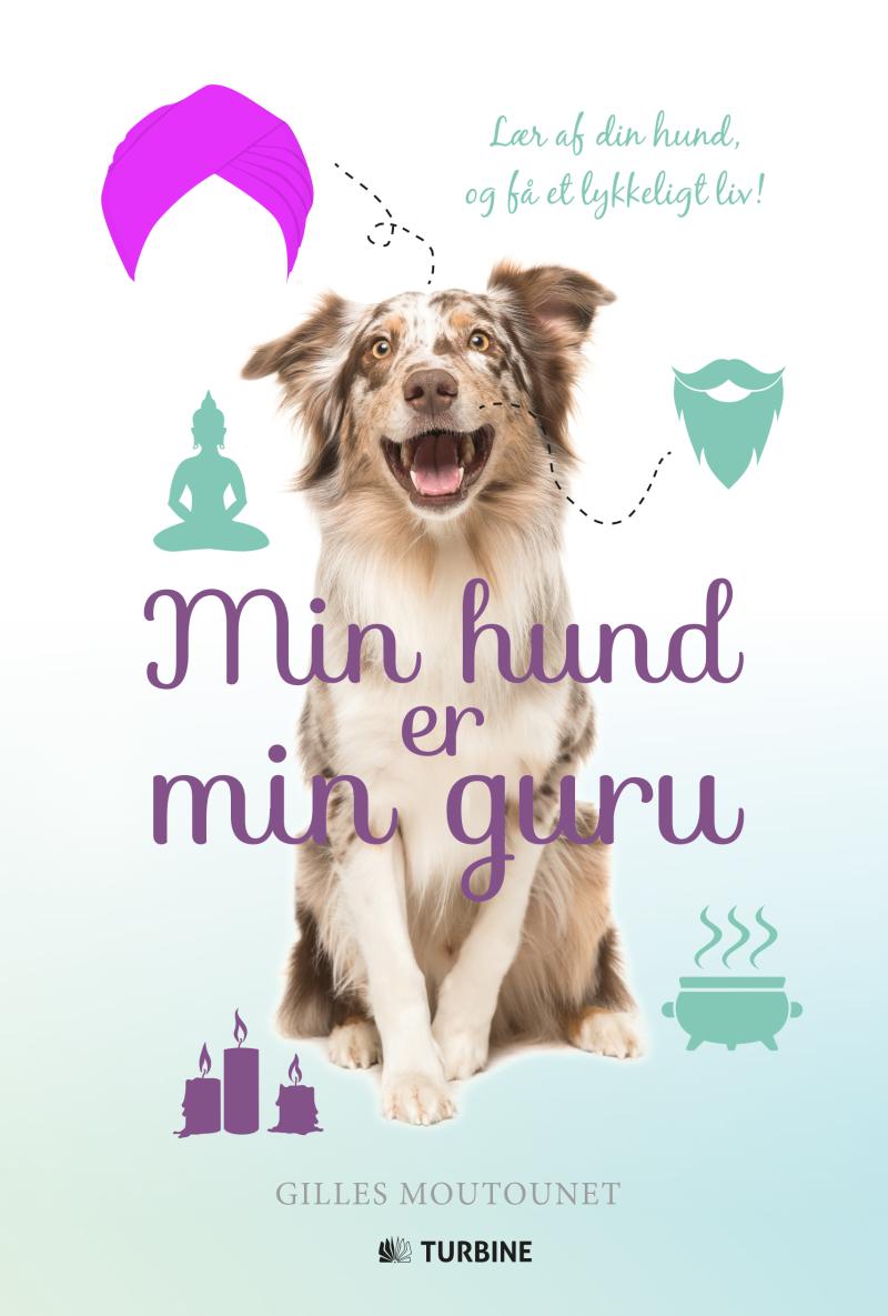 Min Hund, Min Guru - En Uundgåelig Hundebog