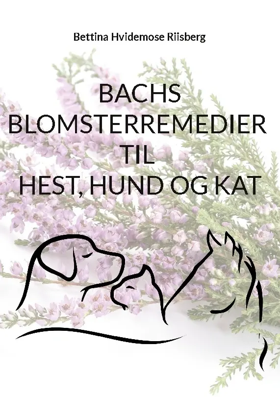 Bachs Blomsterremedier til Dyr - Hest, Hund & Kat