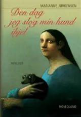 Den Dag, Jeg Slog Min Hund Ihjel – Novellesamling med Humor