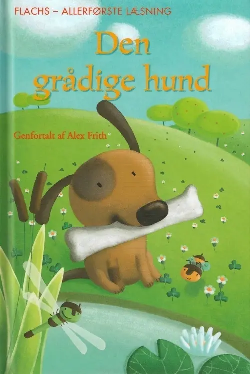 Allerførste Læsning: Den Grådige Hund - Letlæsningsbog