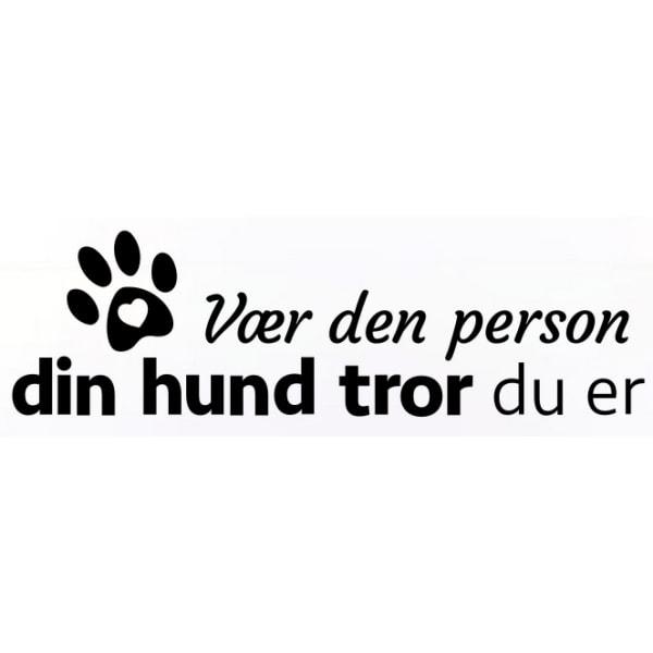 Vær Den Person Din Hund Trorød Hundewallsticker.21x72cm -