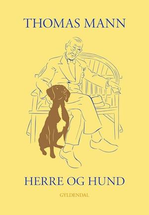 Herre Hund Thomas Mann Bog - Thomas Mann  - 9788702427585