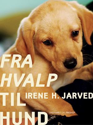 Fra Hvalp Til Hund Irene Jarnved Bog - Irene Jarnved  - 9788711480649
