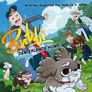 Bubbi Den Talende Hund Morten Mnster Lydbog - Morten Münster  - 9788772002606