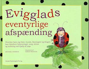 Evigglads Eventyrlige Afspænding Michael Chissick Bog -   - 9788777069956